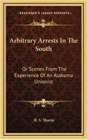 Arbitrary Arrests in the South