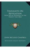 Thoughts On Revelation: With Special Reference To The Present Time (1862)(English)