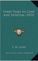 Three Years In Camp And Hospital (1870)