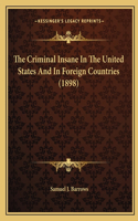 Criminal Insane in the United States and in Foreign Countries (1898)