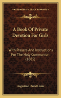 A Book Of Private Devotion For Girls
