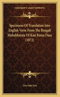 Specimens Of Translation Into English Verse From The Bengali Mahabharata Of Kasi Rama Dasa (1872)