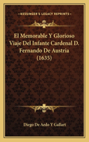 Memorable Y Glorioso Viaje Del Infante Cardenal D. Fernando De Austria (1635)