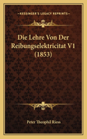 Die Lehre Von Der Reibungselektricitat V1 (1853)