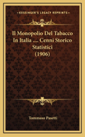Il Monopolio Del Tabacco In Italia .... Cenni Storico Statistici (1906)