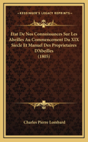 Etat De Nos Connoissances Sur Les Abeilles Au Commencement Du XIX Siecle Et Manuel Des Proprietaires D'Abeilles (1805)