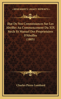 Etat De Nos Connoissances Sur Les Abeilles Au Commencement Du XIX Siecle Et Manuel Des Proprietaires D'Abeilles (1805)
