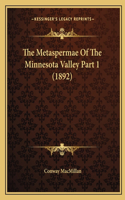 Metaspermae Of The Minnesota Valley Part 1 (1892)