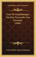 Over De Verplichtingen Van Den Vervoerder Van Personen (1896)