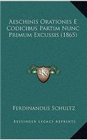Aeschinis Orationes E Codicibus Partim Nunc Primum Excussis (1865)