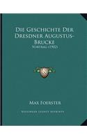Die Geschichte Der Dresdner Augustus-Brucke: Vortrag (1902)