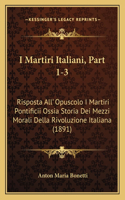 I Martiri Italiani, Part 1-3