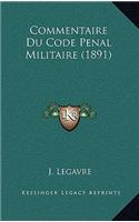 Commentaire Du Code Penal Militaire (1891)