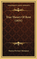 True Theory Of Rent (1831)