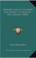 Memoire Sur Les Colonies Militaires Et Agricoles Des Chinois (1850)