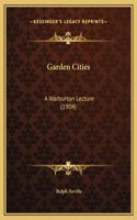 Garden Cities: A Warburton Lecture (1904)