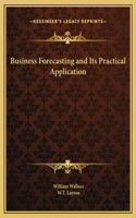 Business Forecasting and Its Practical Application