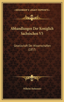 Abhandlungen Der Koniglich Sachsischen V5: Gesellschaft Der Wissenschaften (1857)