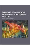 Elements of Qualitative and Quantitative Chemical Analysis