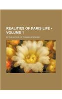 Realities of Paris Life (Volume 1 ); By the Author of "Flemish Interiors"