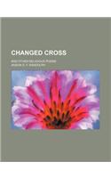 Changed Cross; And Other Religious Poems