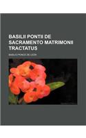 Basilii Pontii de Sacramento Matrimonii Tractatus