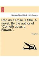 Red as a Rose Is She. a Novel. by the Author of Cometh Up as a Flower..