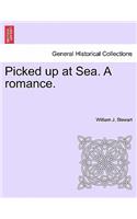 Picked Up at Sea. a Romance.