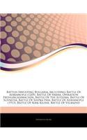 Articles on Battles Involving Bulgaria, Including: Battle of Adrianople (1205), Battle of Varna, Operation Fr Hlingserwachen, Battle of the Sutjeska, Battle of Slivnitsa, Battle of Shipka Pass, Battl