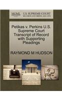 Petikas V. Perkins U.S. Supreme Court Transcript of Record with Supporting Pleadings