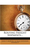 Routing Freight Shipments...