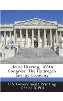 House Hearing, 108th Congress: The Hydrogen Energy Economy