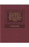 Tenth Annual Report of the City Registrar of Marriages, Births and Deaths in the City of Albany for the Municipal Year Ending April 30, 1880