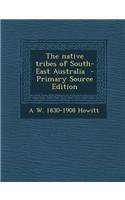 The Native Tribes of South-East Australia