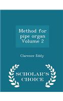 Method for Pipe Organ Volume 2 - Scholar's Choice Edition