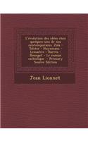 L'Evolution Des Idees Chez Quelques-Uns de Nos Contemporains. Zola - Tolstoi - Huysmans - Lemaitre - Barres - Bourget - Le Roman Catholique - Primary