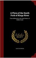 Flora of the South Fork of Kings River: From Millwood to the Head Waters of Bubbs Creek(English)