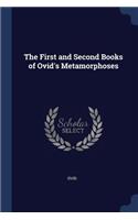 The First and Second Books of Ovid's Metamorphoses