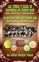 Fichas Y Riles de Las Haciendas de Puerto Rico (Datos Históricos Y Numismáticos)