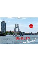 Berlin Relaxed 2017: Discover Berlin in a Pleasant and Relaxed Way(Calvendo Places)