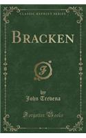 Bracken (Classic Reprint)