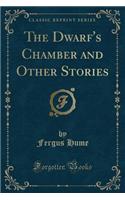 The Dwarf's Chamber and Other Stories (Classic Reprint)