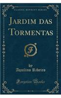 Jardim Das Tormentas (Classic Reprint)