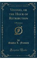 Vivonio, or the Hour of Retribution, Vol. 1 of 4