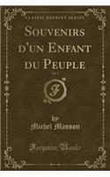 Souvenirs d'Un Enfant Du Peuple, Vol. 5 (Classic Reprint)