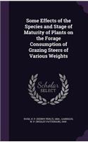 Some Effects of the Species and Stage of Maturity of Plants on the Forage Consumption of Grazing Steers of Various Weights