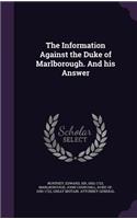 The Information Against the Duke of Marlborough. And his Answer