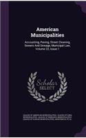 American Municipalities: Accounting, Paving, Street Cleaning, Sewers and Sewage, Municipal Law, Volume 22, Issue 1