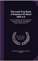 The Laud Troy Book, a Romance of about 1400 A.D.