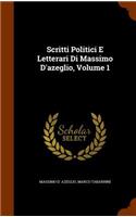 Scritti Politici E Letterari Di Massimo D'azeglio, Volume 1
